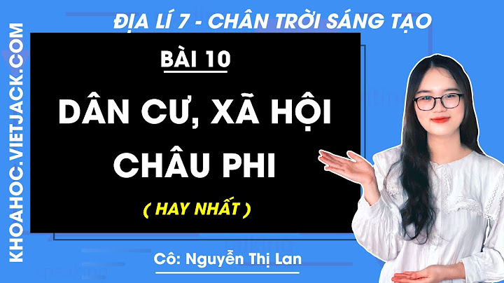 Giải bài tập trong sách giáo khoa địa lí 7 năm 2024