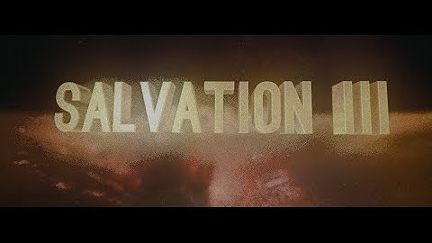 Salvation III trailer By Red Tyrant