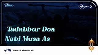 Tadarrus | Tadabbur Doa Nabi Musa AS Bag. 2 - Ust. Ahmad Amunir, Lc.