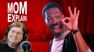 Beverly Hills Cop Explained by My Mom