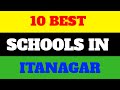 Top 10 best schools in itanagar