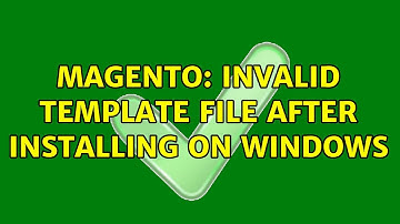 Magento: Invalid template File after installing on Windows (2 Solutions!!)