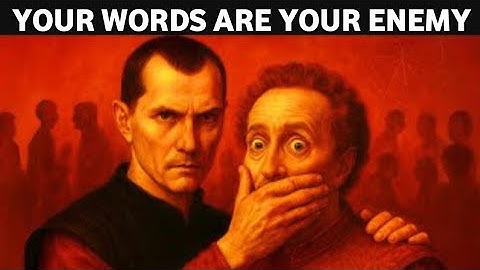 10 Situations Where Your Own Mouth Betrays You – Machiavelli