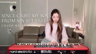 Since Christ my soul from sin set free - C.F.Butler by Yein Yong
