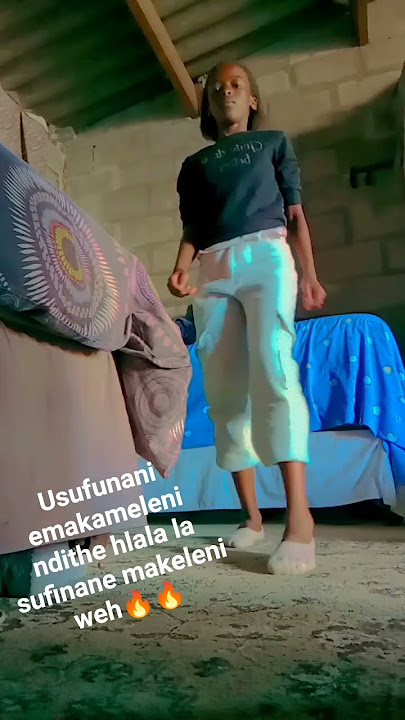 usufunani emakameleni ndithe hlala la sufinane makeleni weh 🔥🔥