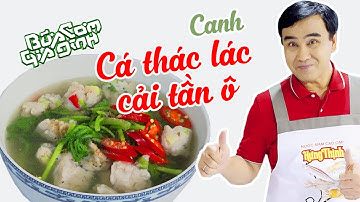 CANH CÁ THÁC LÁC CẢI TẦN Ô - Công thức của MC Quyền Linh | Bữa Cơm Gia Đình