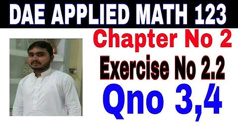 DAE math 123 1st year || applied mathematics 123 || chapter no 2|| Exercise no 2.2|| question no 3,4