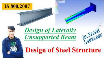 Design of Laterally Unsupported Beam as per IS 800:2007 || With Design Example || Nepali Language