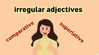 Comparative and superlative of irregular adjectives المقارنة والتفضيل  للصفات الغير نظامية