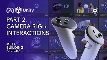 Meta Building Blocks in Unity (Part 02) | Camera Rig + Interactions
