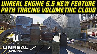 Unreal Engine 5.5 New Feature Path Tracing Volumetric Cloud