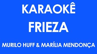 Karaokê Frieza - Murilo Huff & Marília Mendonça (Playback)