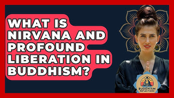 What Is Nirvana And Profound Liberation In Buddhism? - Buddhism Reflections