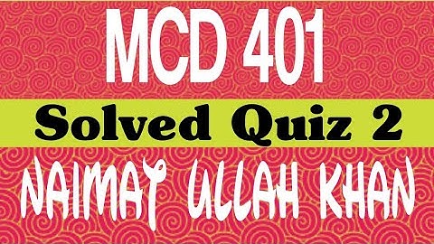 MCD401|MCD 401 QUIZ Solved spring 2020|Quiz 2|all repeated Question|Full marks|virtual university.