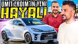 Ümit Erdimin Hayalindeki Araba Toyota Yaris Gr