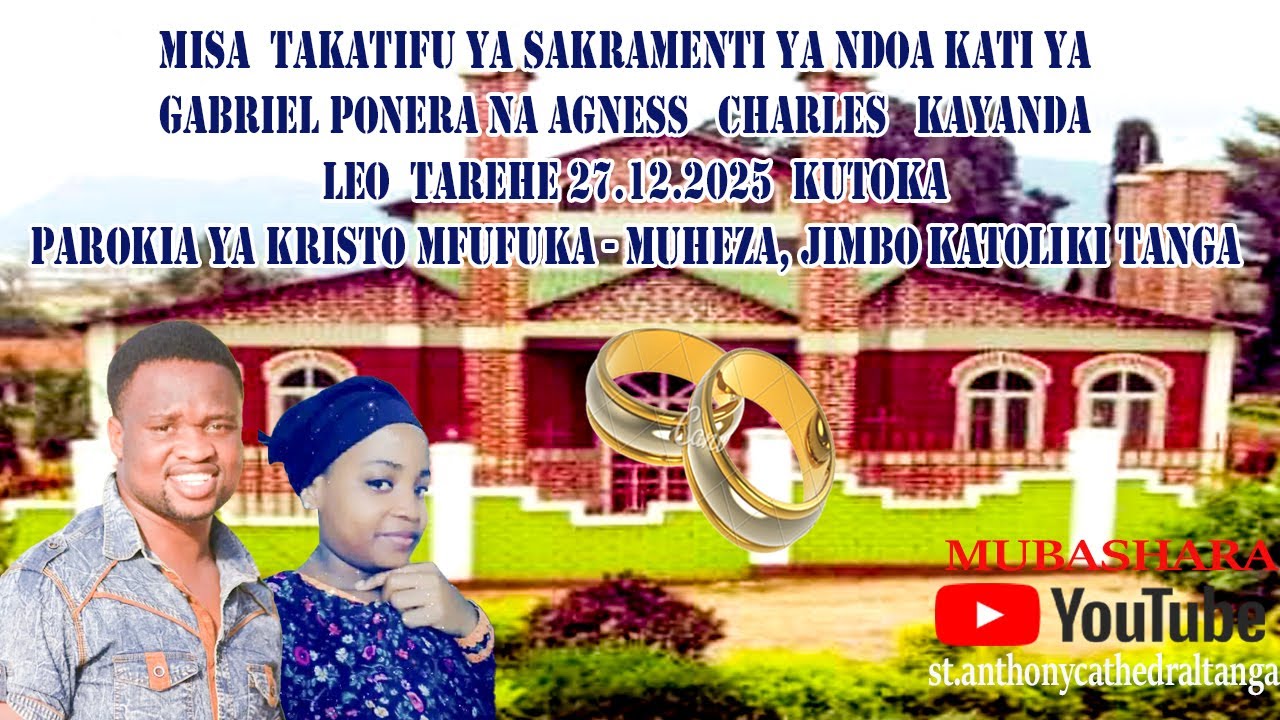 MISA TAKATIFU YA SAKRAMENTI YA NDOA KATI GABRIEL NA AGNESS KTK PAROKIA YA MUHEZA-JIMBOKATOLIKI TANGA