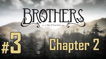Brothers: A Tale of Two Sons - Walkthrough Part 3 - Chapter 2