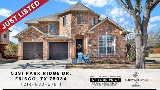 5391 Park Ridge Drive, Frisco, TX 75034 EmpowerHome Team (214) 833-5781