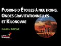 Confrence  fusions dtoiles  neutrons ondes gravitationnelles et kilonovae  frdric daigne