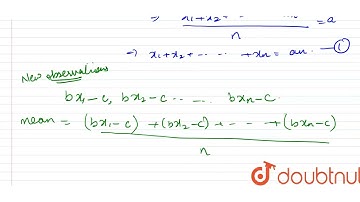 The mean of a set of observation is a. If each observation is multiplied by b and each product i...