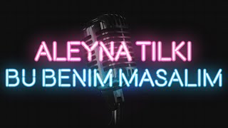 Aleyna Tilki - Bu Benim Masalım (KARAOKE / SÖZLERİ / LYRICS)