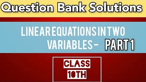 Question Bank Solutions | Linear Equations in Two Variables Part1| Class 10thMath1 Maharashtra Board