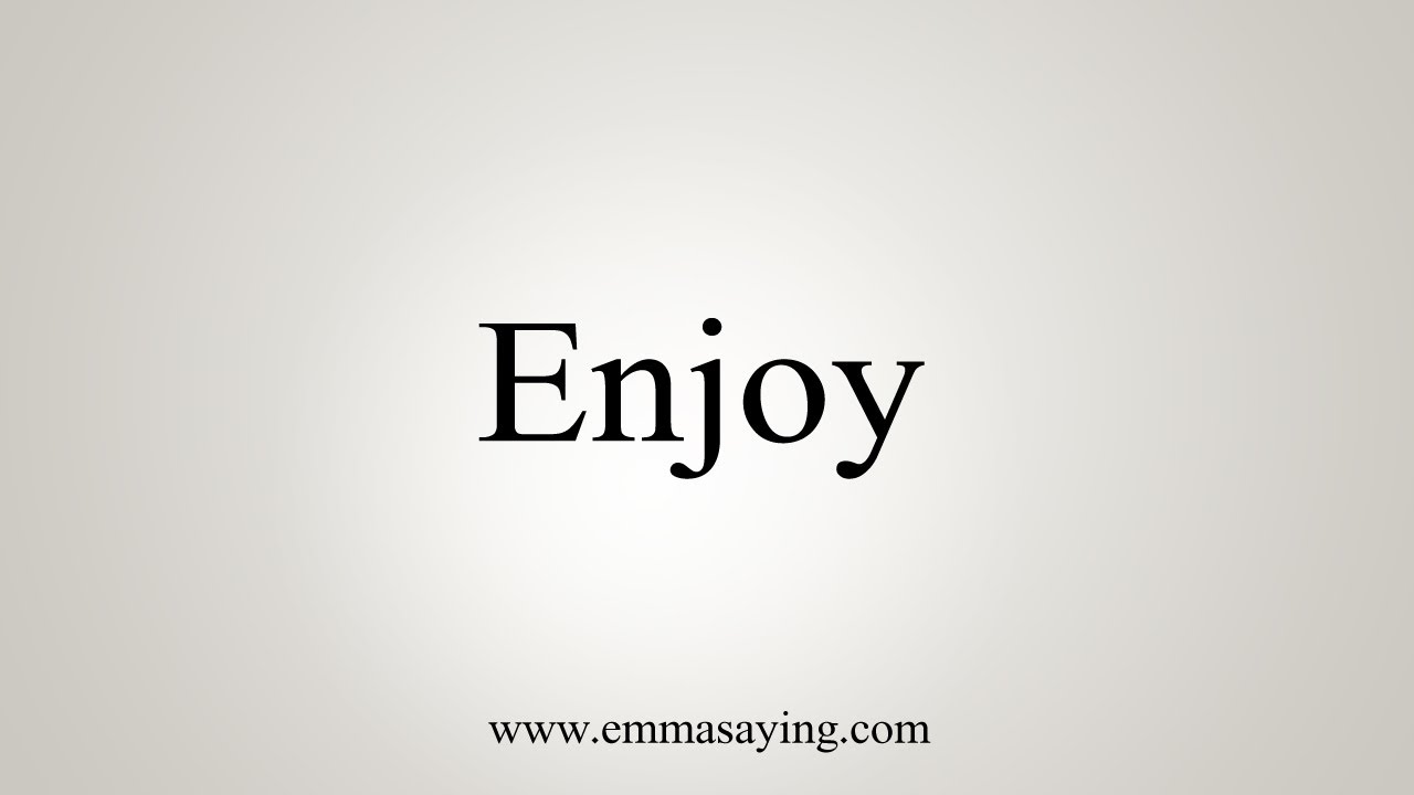 How to pronounce enjoy