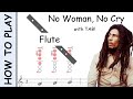 How to play no Woman No Cry on Flute | Sheet Music with Tab