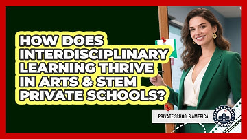 How Does Interdisciplinary Learning Thrive In Arts & STEM Private Schools? - Private Schools America