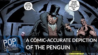 A Comic-Accurate Depiction of The Penguin | Pop Culture Headlines