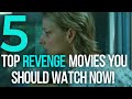 5 TOP REVENGE MOVIES YOU SHOULD WATCH NOW!
