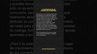 La soledad no es un castigo, es un refugio