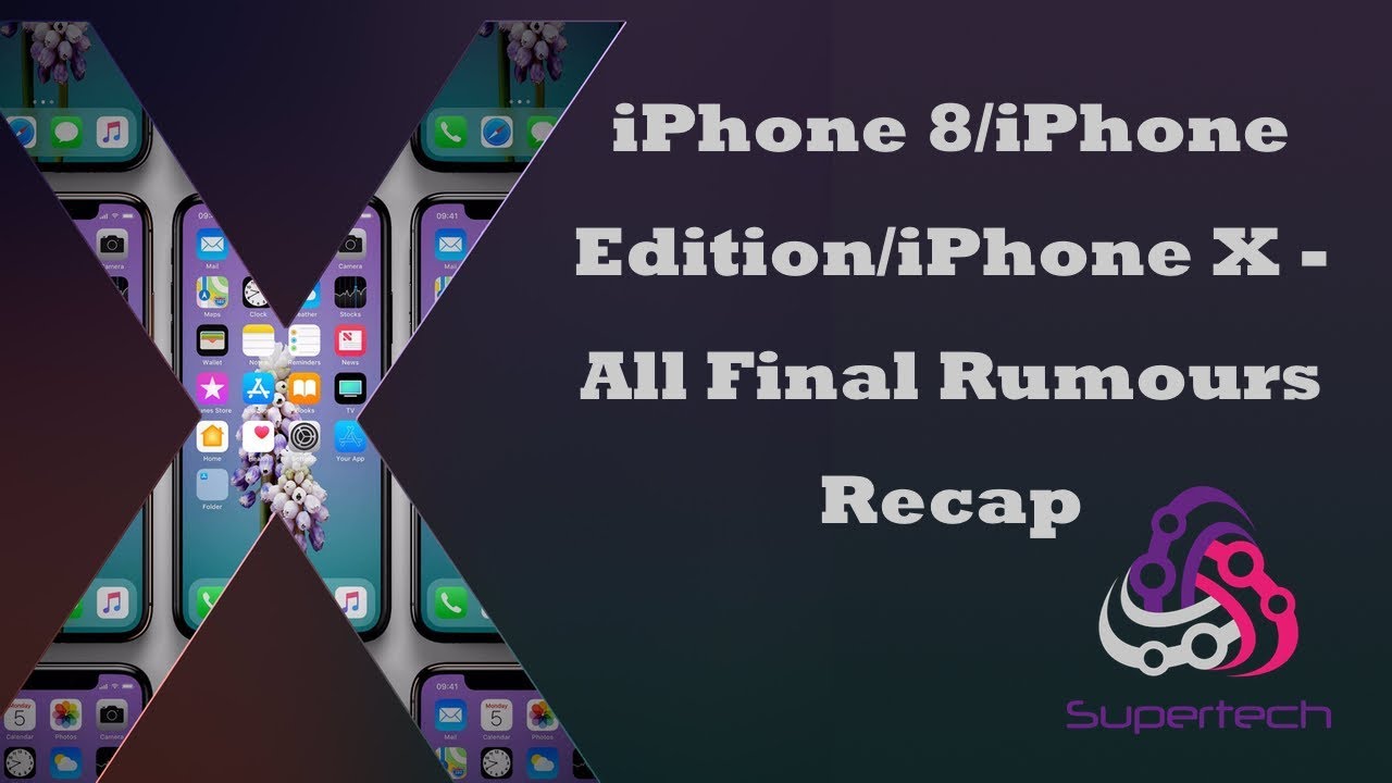 iPhone 8/iPhone X Leaks/Rumours Roundup/Recap - Final