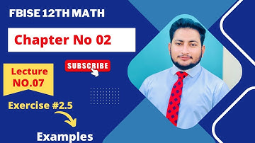 Second Year Mathematics | Exercise 2.5 | Examples | Abdul Qadeer Maalik