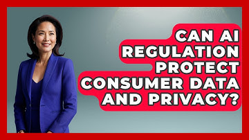 Can AI Regulation Protect Consumer Data and Privacy? | AI and Technology Law News