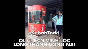 Kebab Torki - Quốc Lộ 51 KCN Vĩnh Lộc Long Thành Đồng Nai
