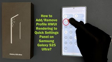 How to Add/Remove Profile HWUI Rendering to Quick Settings Panel on Samsung Galaxy S25 Ultra?