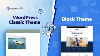 Famous WordPress Block vs. Classic Themes: What's Different and Why It Matters Wealth