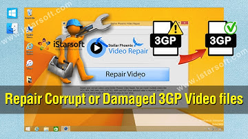 3GP Repair - How to Repair Corrupt or Damaged 3GP Video files