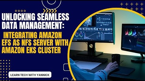 Unlocking Seamless Data Management: Integrating Amazon EFS as NFS Server with Amazon EKS Cluster