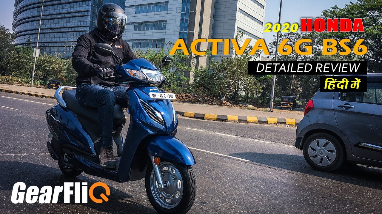 Honda Activa 6G BS6 - Detailed Review | Hindi | GearFliQ - YouTube