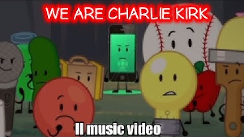 WE are Charlie Kirk [ A inanimate insanity music video]