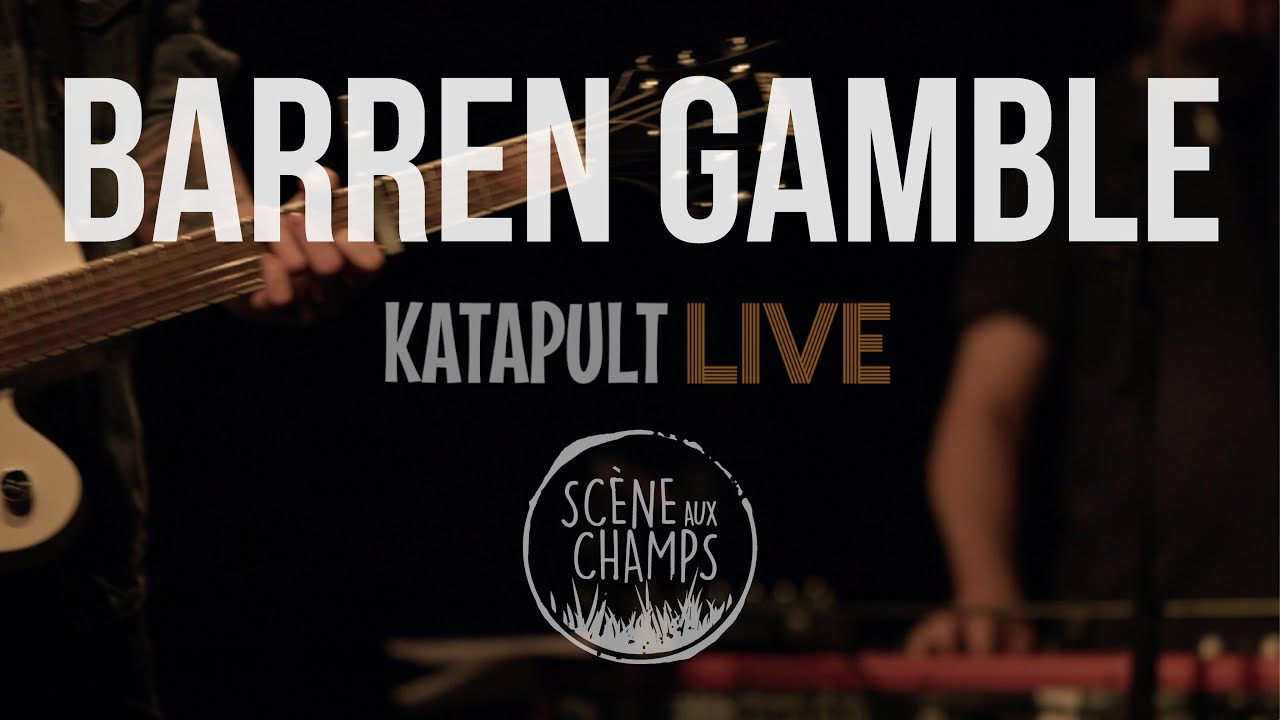 KATAPULT Live : Barren Gamble 