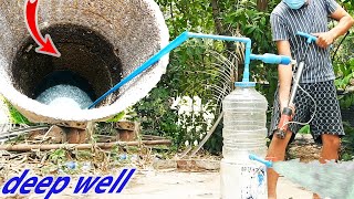 How to make push  plastic drum  suck from deep well water strong on need electricity power