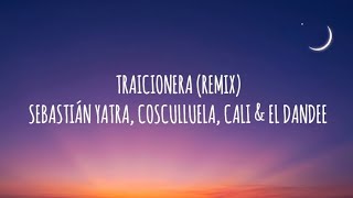 Sebastián Yatra, Cosculluela, Cali & El Dandee - Traicionera (Remix) | (Letra/Lyrics)