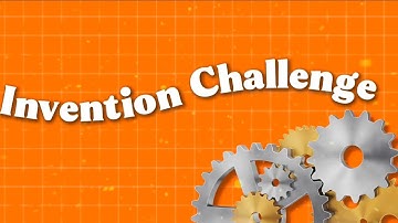 Take the Inventor Challenge: Turn Your Big Idea Into Reality!