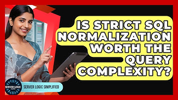 Is Strict SQL Normalization Worth The Query Complexity? - Server Logic Simplified