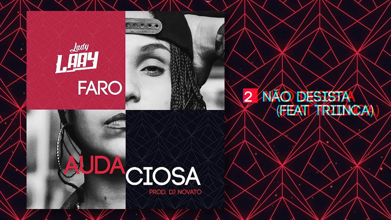 Obejrzyj LADY LAAY | EP FARO - Não desista ft. TRIINCA (Prod. DJ Novato) w YouTube Obejrzyj LADY LAAY | EP FARO - Não desista ft. TRIINCA (Prod. DJ Novato) w YouTube