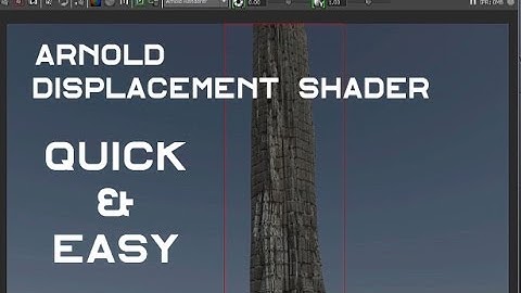 Arnold Displacement Shader- quick & easy