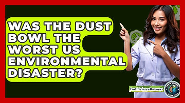 Was The Dust Bowl The Worst US Environmental Disaster? - Earth Science Answers